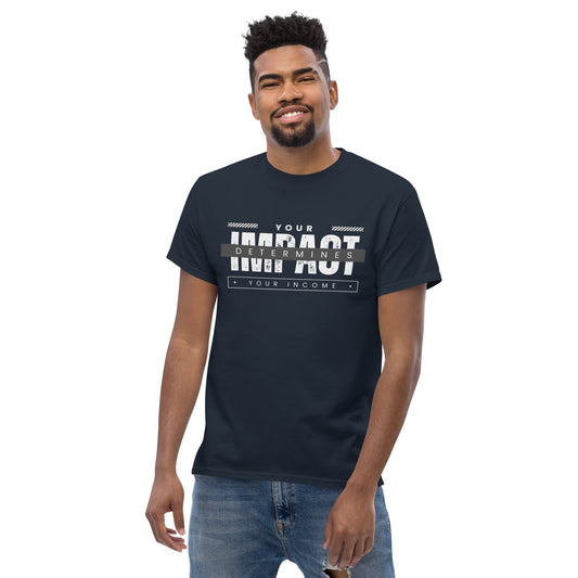 Impact Determines Income Men's classic tee